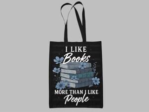 I Like Books More Than I Like People Organic Cotton Tote Bag Reader Bookish